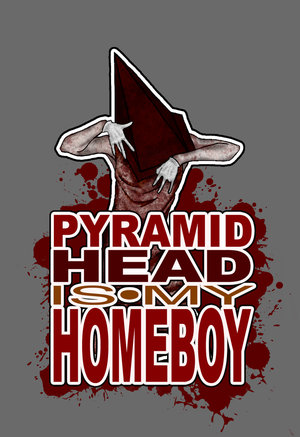 Pyramid_Head_is_my_Homeboy_by_Brainless_Mutant.jpg
